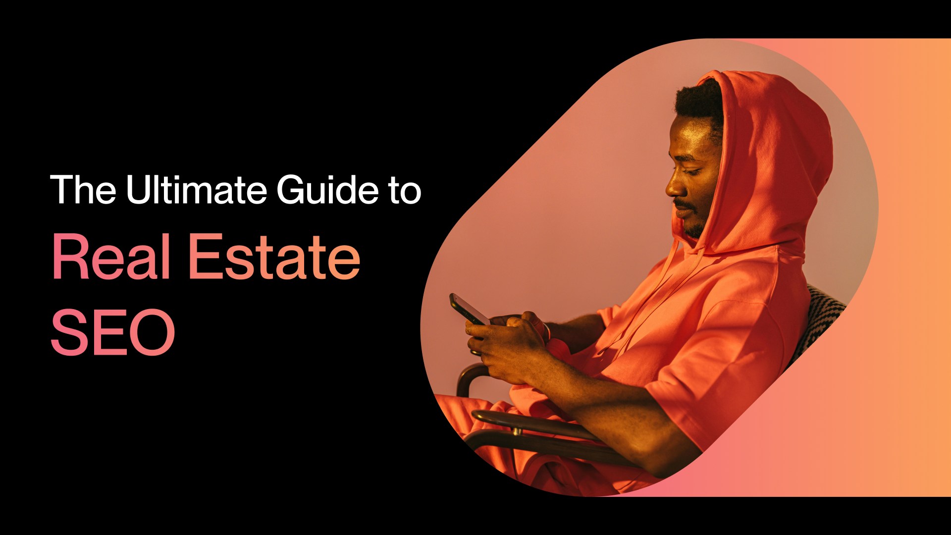 The Ultimate Guide to Real Estate SEO: Top Strategies, Tips & Examples