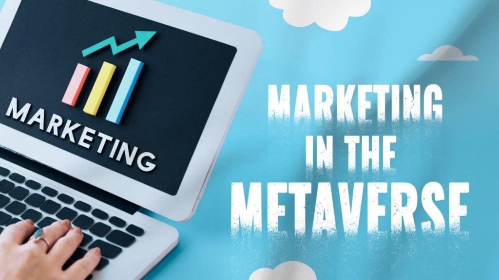 Marketing in the Metaverse